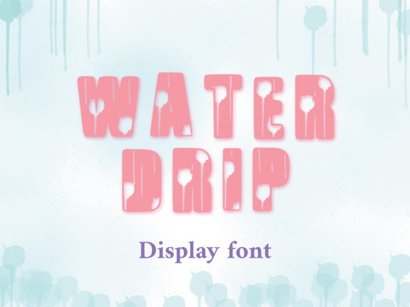 Water Drip: A Playful Display Font for Editorial Design